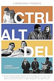 Pirooz Kalayeh, Alexandra Naughton, Panauh Kalayeh, Brad Warner, Lindsey Kate Cristofani, Jayinee Basu, Zach McFarlane, Nick Rutkaus, and Nick Ryan in Ctrl Alt Del (2017)