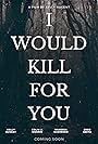 I Would Kill for You (2022)