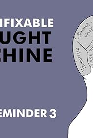 The Unfixable Thought Machine: Health Reminder 3 (2014)