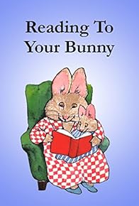 Primary photo for Reading to Your Bunny