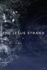 The Jesus Strand: A Search for DNA (2017)