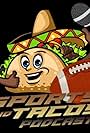 Sports and Tacos (2023)