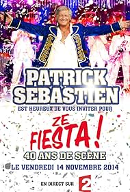 Patrick Sébastien in Ze Fiesta 40 Ans De Scène (2014)