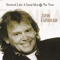 Primary photo for John Farnham: Seemed Like a Good Idea (at the Time)