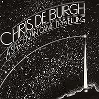 Primary photo for Chris De Burgh: A Spaceman Came Travelling