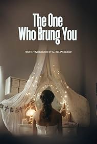 The One Who Brung You (2019)