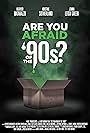 Are You Afraid of the '90s? (2016)