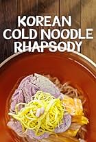 Korean Cold Noodle Rhapsody