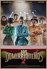 Carlos Zayas, Eduardo Ortíz, Fausto Mata, Tony Pascual, Aquiles Correa, Jorge Pabón, Stephany Liriano, and Alejandro Gil in Los Domirriqueños 2 (2019)