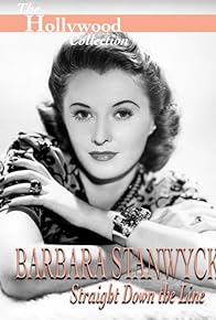 Primary photo for Barbara Stanwyck: Straight Down the Line