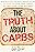 The Truth About Carbs