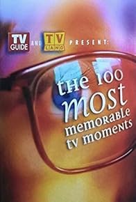 Primary photo for The 100 Most Memorable TV Moments