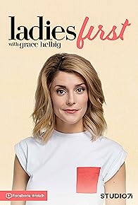 Primary photo for Ladies First with Grace Helbig