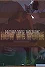 How We Work 8 (2017)