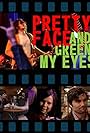 Pretty Face and Green My Eyes (2011)