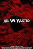 All We Wanted (2024) Poster