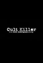 Cult Killer: The Story of Rick Rodriguez