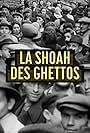 La Shoah des ghettos (2024)