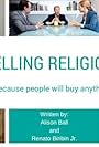 Scott Hislop, David August, Matt McDonald, Jennifer Holloway, Lak Rana, Beau Wilson, Renato Biribin Jr., Erich Lane, Alison Ball, Julia Gregory, and Jeneta St. Clair in Selling Religion (2014)