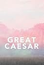 Great Caesar: Don't Ask Me Why (2014)