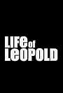 Life of Leopold (2011)