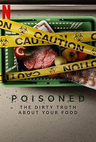 Primary photo for Poisoned: The Dirty Truth About Your Food