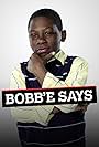 Bobb'e Says (2009)