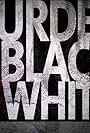 Murder in Black & White (2008)