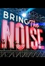 Bring the Noise (2015)