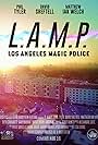 David Sheftell, Phil Tyler, Matthew Ian Welch, Fernando Raigoza Jr., Scott Beatty, Matt Eaton, Aaron Eaton, Jaycie Dotin, Alexandre Cote, Ryan Brown, Lisa Storc, Arden Belle, Skya Chanadet, and Sam Manual in L.A.M.P. - Los Angeles Magic Police (2018)