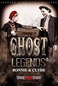 Ghost Legends: Bonnie & Clyde (2019)