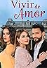 Vivir de amor (TV Series 2024– ) Poster