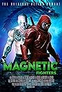 The Magnetic Fighters (2025)