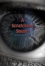 A Scratching Sound (2019)