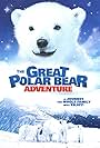 The Great Polar Bear Adventure (2006)