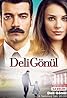 Deli Gönül (TV Series 2017) Poster