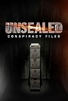 Unsealed: Conspiracy Files (2012)