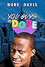 Nore Davis in Nore Davis: You Guys Are Dope (2018)