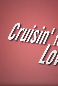 Primary photo for Cruisin' for Love