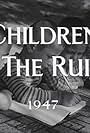 Children of the Ruins (1948)