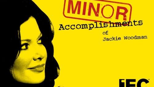 The Minor Accomplishments of Jackie Woodman (2006)