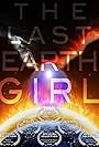 The Last Earth Girl (2019)