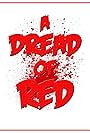 A Dread of Red (2010)