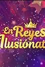 En Reyes, ilusiónate (2018)