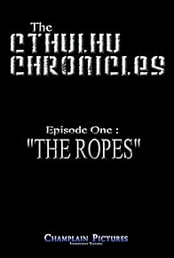 Primary photo for The Cthulhu Chronicles: The Ropes