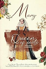 Mary Queen of Scots: Romance & Betrayal (2023)