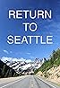 Return to Seattle (2018) Poster