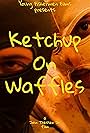 Ian O'Boyle and Rob Rappa in Ketchup on Waffles