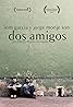 Dos amigos (2013) Poster