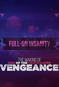 Primary photo for Full on Insanity - The Making of Rise of the Footsoldier: Vengeance